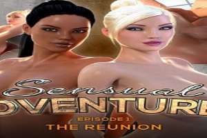 Sensual Adventures Episode 1 The Reunion